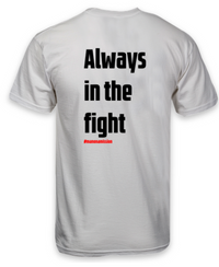 Load image into Gallery viewer, Remember the Mission - &#39;Always in the fight&#39; T-shirt
