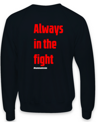 Load image into Gallery viewer, Remember the Mission - &#39;Always in the fight&#39; Sweatshirt

